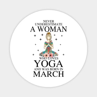 A Woman Who Loves Yoga And Was Born In March Magnet